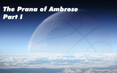 The Prana of Ambrose – Part 1