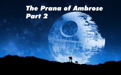 The Prana of Ambrose – Part 2